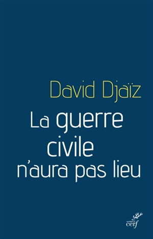 La guerre civile n'aura pas lieu - David Djaïz