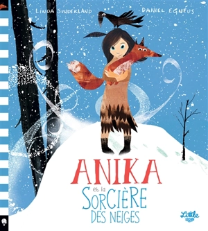 Anika et la sorcière des neiges - Linda Sunderland