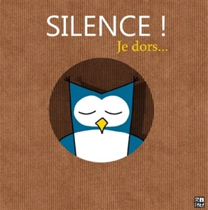 Silence ! Je dors... - Sylvain Diez