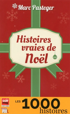 Histoires vraies de Noël - Marc Pasteger