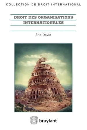 Droit des organisations internationales - Eric David