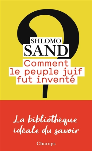 Comment le peuple juif fut inventé - Shlomo Sand