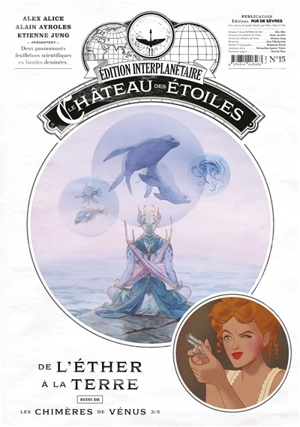 Le château des étoiles. Vol. 15. De l'éther à la Terre. Les chimères de Vénus : partie 3 - Alex Alice