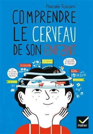 Comprendre le cerveau de son enfant - Pascale Toscani