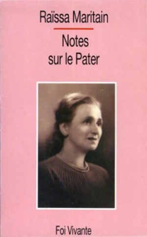 Notes sur le Pater - Raïssa Maritain