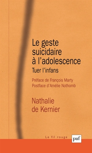 Le geste suicidaire à l'adolescence : tuer l'infans - Nathalie de Kernier