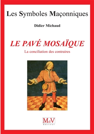 Le pavé mosaïque : la conciliation des contraires - Didier Michaud