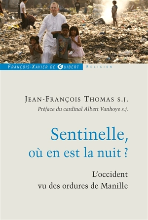 Sentinelle, où en est la nuit ? : l'Occident vu des ordures de Manille - Jean-François Thomas