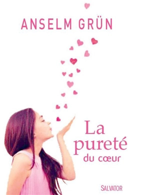 La pureté du coeur : la quête de Dieu dans le monachisme ancien - Anselm Grün