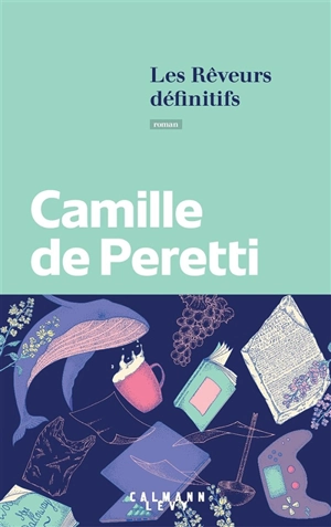 Les rêveurs définitifs - Camille de Peretti