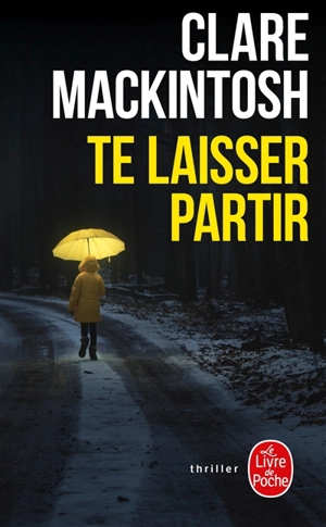 Te laisser partir - Clare Mackintosh