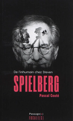 De l'inhumain chez Steven Spielberg - Pascal Couté