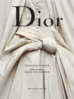 Dior : Christian Dior, 1905-1957 - Françoise Giroud