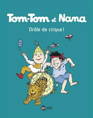 Tom-Tom et Nana. Vol. 07. Drôle de cirque ! - Jacqueline Cohen