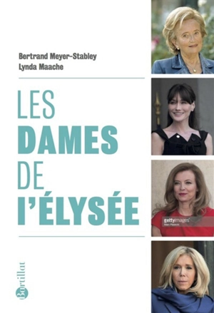 Les dames de l'Elysée - Bertrand Meyer-Stabley