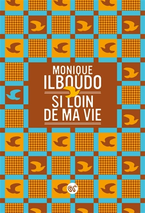 Si loin de ma vie - Monique Ilboudo