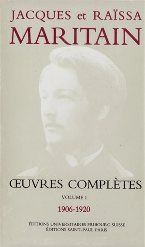 Oeuvres complètes. Vol. 1. 1906-1920 - Jacques Maritain