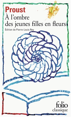 A la recherche du temps perdu. Vol. 2. A l'ombre des jeunes filles en fleurs - Marcel Proust