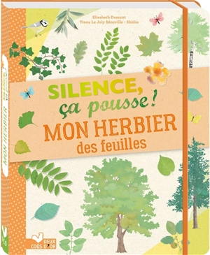 Silence, ça pousse !. Mon herbier des feuilles - Anne Thomas-Belli