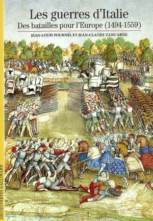Les guerres d'Italie : des batailles pour l'Europe (1494-1559) - Jean-Louis Fournel