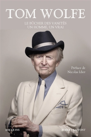 Le bûcher des vanités. Un homme, un vrai - Tom Wolfe