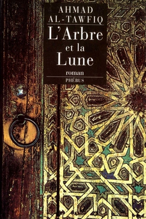 L'arbre et la lune - Ahmed Toufiq