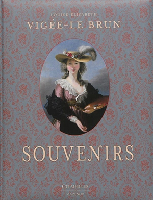 Souvenirs - Louise-Elisabeth Vigée Le Brun