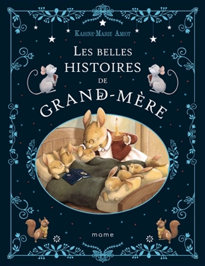 Les belles histoires de grand-mère - Karine-Marie Amiot