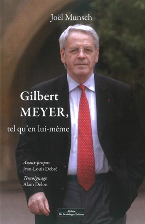 Gilbert Meyer, tel qu'en lui-même - Joël Munsch