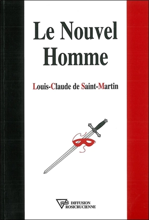 Le nouvel homme - Louis-Claude de Saint-Martin