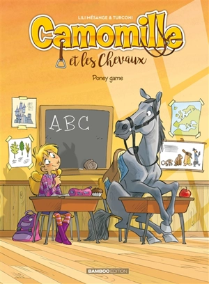 Camomille et les chevaux. Vol. 3. Poney game - Lili Mésange