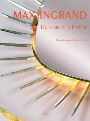 Max Ingrand : du verre à la lumière - Pierre-Emmanuel Martin-Vivier