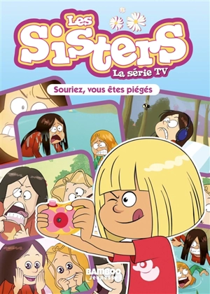 Les sisters : la série TV. Vol. 30. Souriez, vous êtes piégés ! - Florane Poinot