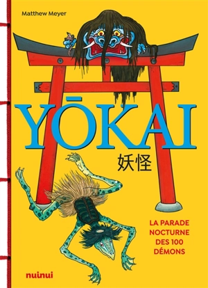 Yokai : la parade nocturne des 100 démons : guide pratique des yokai japonais - Matthew Meyer