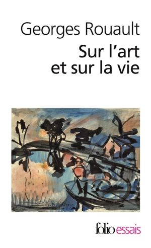 Sur l'art et sur la vie - Georges Rouault