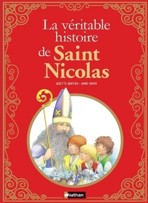La véritable histoire de saint Nicolas - Josette Gontier