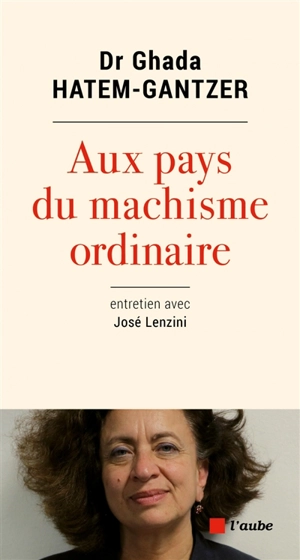 Aux pays du machisme ordinaire : entretien avec José Lenzini - Ghada Hatem-Gantzer