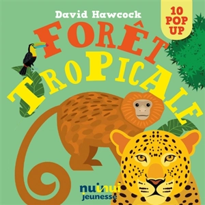 Forêt tropicale : 10 pop-up - David Hawcock