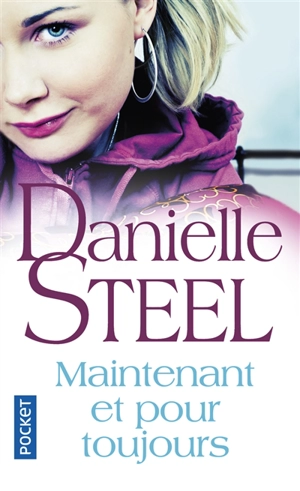 Maintenant et pour toujours - Danielle Steel