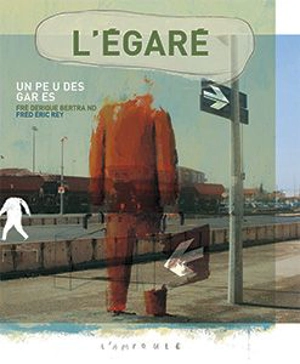 L'égaré : un peu des gares - Frédérique Bertrand