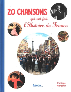 20 chansons qui ont fait l'histoire de France - Philippe Margotin