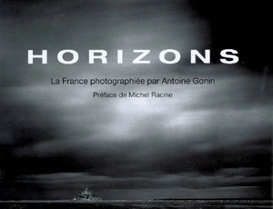 Horizons : la France photographiée par Antoine Gonin - Antoine Gonin