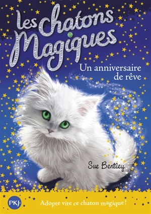 Les chatons magiques. Vol. 20. Un anniversaire de rêve - Sue Bentley