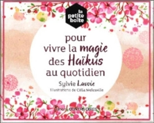 La petite boîte pour vivre la magie des haïkus au quotidien - Sylvie Lavoie