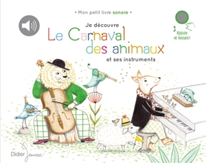 Je découvre Le carnaval des animaux et ses instruments - Delphine Renon
