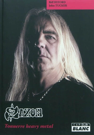 Saxon : tonnerre heavy metal - Biff Byford