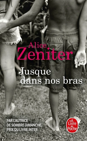 Jusque dans nos bras - Alice Zeniter
