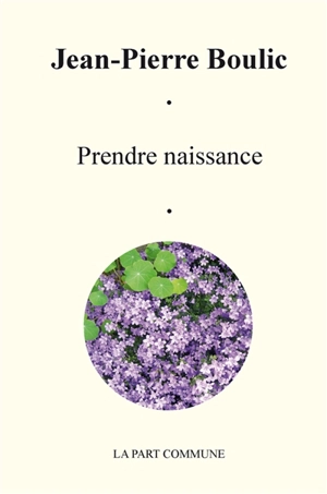 Prendre naissance - Jean-Pierre Boulic