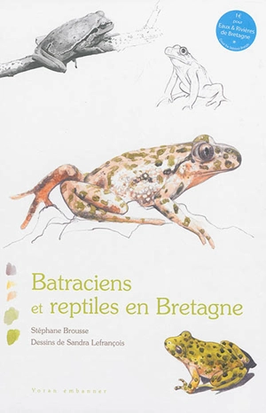 Batraciens et reptiles en Bretagne - Stéphane Brousse