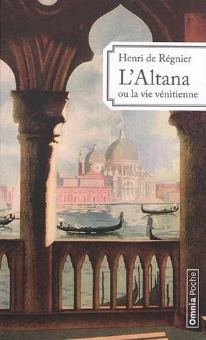 L'altana ou La vie vénitienne : 1899-1924 - Henri de Régnier